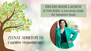 Online Book Launch for Too Kind: A Survival Guide for Sensitive Souls by Zeenat Ahmed-Peto