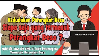 Kedudukan Perangkat Desa dan siapa saja yang termasuk dalam Perangkat Desa