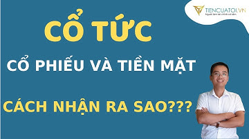 Cổ tức  là gì? Cách NHẬN CỔ TỨC chứng khoán của doanh nghiệp như thế nào?