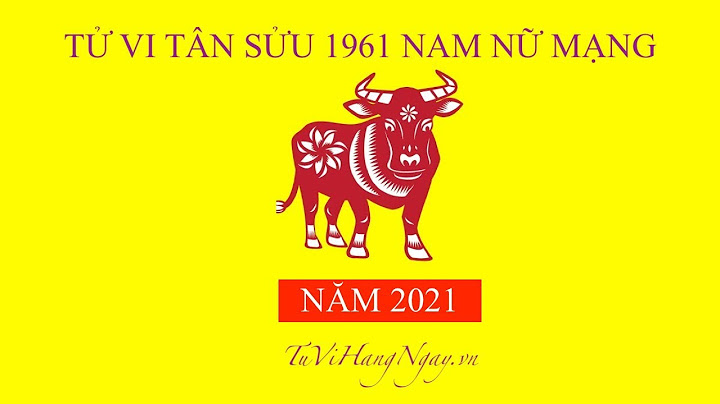 Năm nay 61 tuổi là tuổi con gì