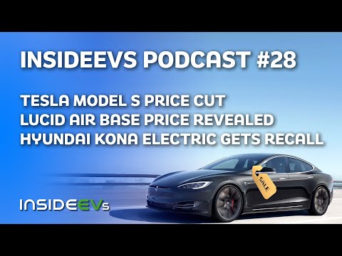 Tesla Model S Price Cut, Lucid Air Base Price Revealed and Hyundai Kona Electric Gets Recall