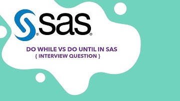 DO WHILE VS DO UNTIL IN SAS - INTERVIEW QUESTION