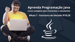 Java Para Iniciantes - Aula 7 - IF/ELSE + Incremento em Java: Como Atualizar Valores com Condições!