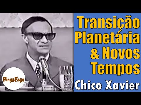 Transição planetária e novos tempos segundo Chico Xavier