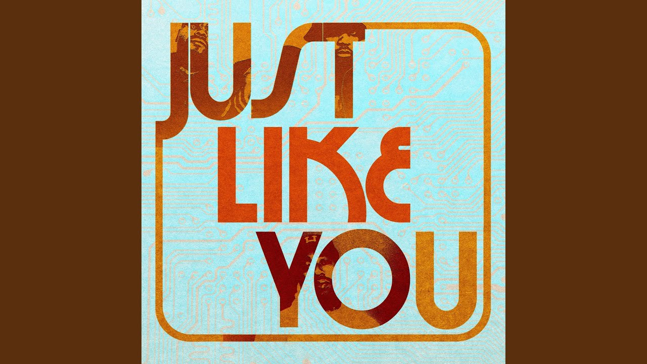 Just Like You - YouTube