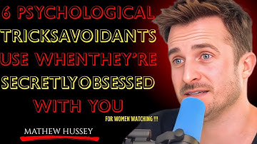 6 Psychological Tricks Avoidants Use When They’re Secretly Obsessed With You || Matthew Hussey