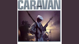 Video thumbnail of "Caravan - If I Could Do It All over Again (Live)"