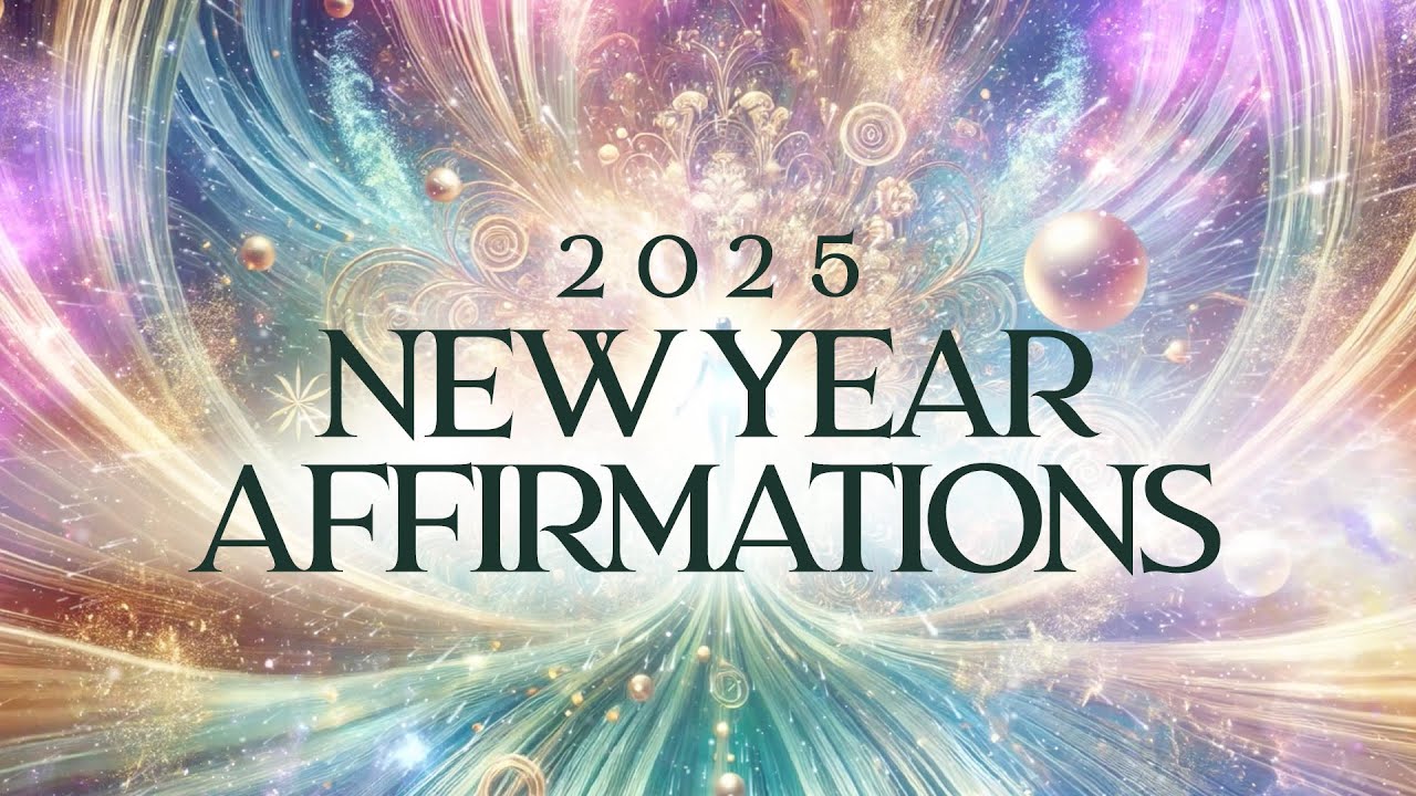 2025 new year Affirmations || I am Affirmations for Positivity ...