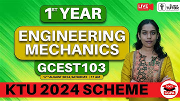 KTU BTECH FIRST YEAR (SEMESTER 1&2) 2024 SCHEME ENGINEERING MECHANICS FREE LIVE