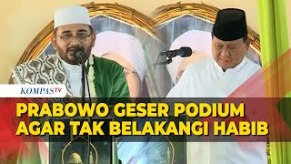 Saat Prabowo Geser Podium Agar Tak Belakangi Habib dan Ulama di Haul Akbar Majelis Rasulullah