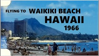 Flying to Waikiki Beach - Hawaii 1966 - 8mm Film Footage
