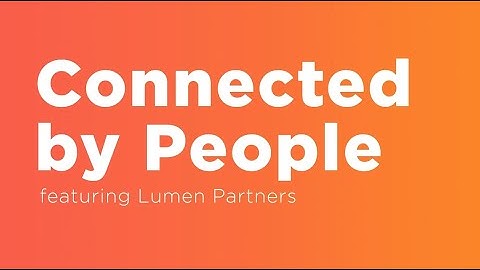 Connected by People featuring Lumen Partners | Lumen Technologies