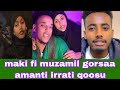 Makii Fi Muzamil Gorsaa Warraa Amantati Qoosuf Haadha Nama Arrabsu Makii Fi Muzamil Gorsaa Warraa Amantati Qoosuf Haadha Nama Arrabsu