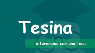 Tesina, diferencias con una tesis.