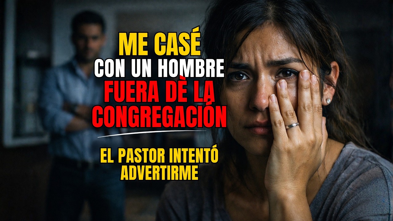 ME CASÉ CON UN HOMBRE FUERA DE LA CONGREGACIÓN — EL PASTOR INTENTÓ ADVERTIRME.