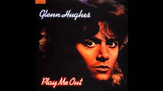 Glenn Hughes - Play Me Out