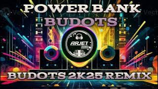 POWER BANK BUDOTS [ BOMB BUDOTS DJ ARJET REMIX ]140