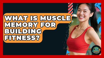 What Is Muscle Memory For Building Fitness? - High Energy Training Hub