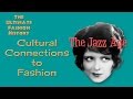CULTURAL CONNECTIONS to FASHION: The Jazz Age