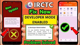 Details Fix IRCTC App Developer Mode Enabled Problem 2026 | Developer Mode Error Solved Update