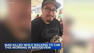 Man shot, killed while getting into car in Bridgeview remembered as loving family member