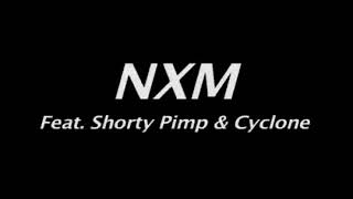 NXM FEAT. SHORTY PIMP &amp; Cyclone Pale Byen / ZO ENTERTAINMENT