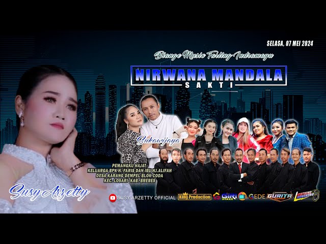 LIVE NIRWANA MANDALA SAKTI SUSY ARZETTY || KARANGDEMPEL || LOSARI || BREBES || 07 MEI 2024 class=