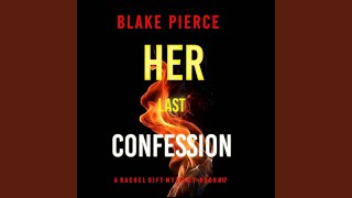 Chapter 152 - Her Last Confession (A Rachel Gift Fbi Suspense Thriller—Book 17)