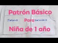 Cómo hacer un patrón básico para niña 1 año