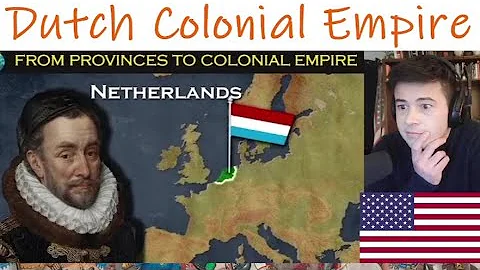American Reacts How did the Dutch create a colonial empire?