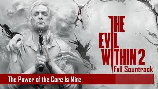 The Evil Within 2 Soundtrack - The Power Of The Core Is Mine