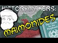 History-Makers: Maimonides