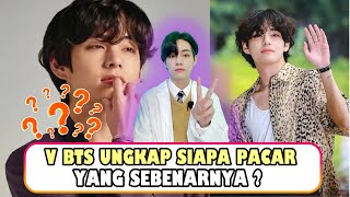 V BTS's biggest secret finally revealed, V BTS reveals who his real girlfriend is