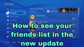 How To See Your Friends List in The new 8.00 Ps4 update