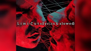 Limi - Cuts (lyrics & slowed)