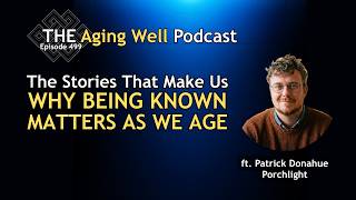 The Aging Well Podcast, episode 499