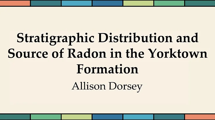 Allison Dorsey's Radon in the Yorktown Formation, ...