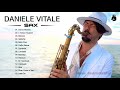 DANIELE VITALE SAX Best Songs - Greatest Hits Full Album of DANIELE VITALE SAX - Top Saxophone 2021