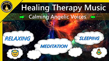 Healing Therapy Music 😇 Calming angelic Voice for Inner Peace (60 Minute Meditation)