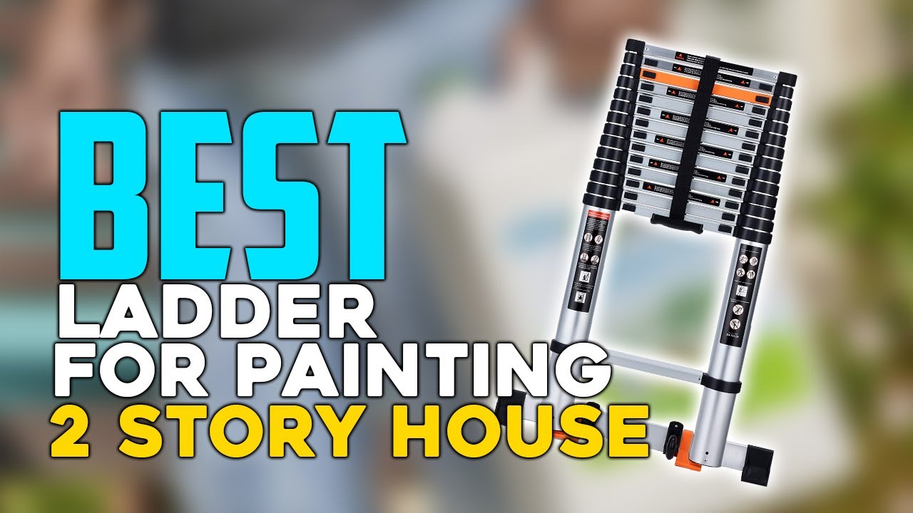 Top 5 Ladder of 2024 Top 5 Best Ladder For Painting 2 Story House in 2024 YouTube