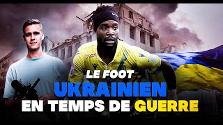 LE FOOT UKRAINIEN EN TEMPS DE GUERRE !!