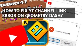 How to fix youtube channel link error on Geometry dash | How to Fix error link