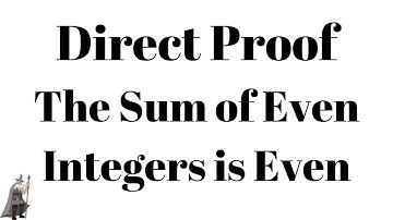 How to Write a Direct Proof: The Sum of Even Integers is Even