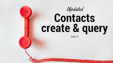 Ionic 2 - Creating and querying contacts (Updated)