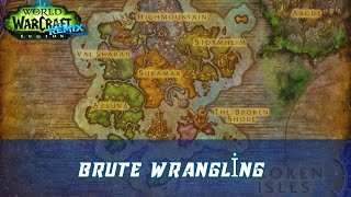 Brute Wrangling World Quest | Legion Remix