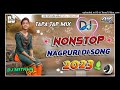 🌺 New Nonstop 💔 Dj Song !! Nagpuri Dj Nonstop Song !! Nagpuri Dj Remix Nonstop ❤️ Nagpuri DJ Song 🥀 Mp3 Song