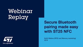 Secure Bluetooth pairing made easy with ST25 NFC - Webinar Replay screenshot 5