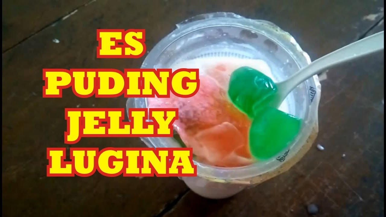 Kesegaran Es Puding Jelly Lugina Youtube