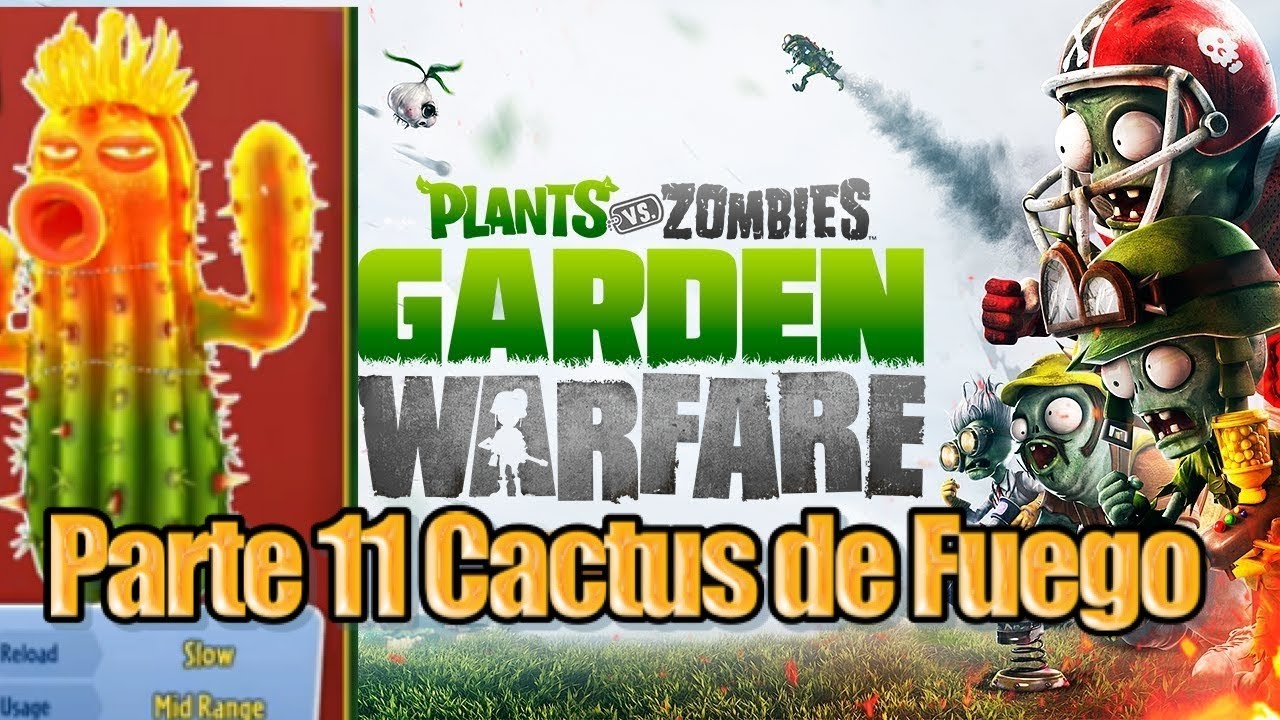 Plants vs Zombies Garden Warfare - Parte 11 - Cactus de Fuego - YouTube