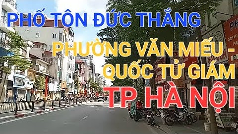 Phố Tôn Đức Thắng, phường Văn Miếu - Quốc Tử Giám, TP Hà Nội | Hanoi Discovery | VIỆT NAM VLOG